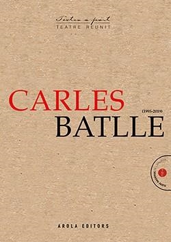 TEATRE REUNIT CARLES BATLLE (1995-2019) | 9788412196702 | BATLLE, CARLES