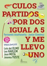 CULOS PARTIDOS POR DOS IGUAL A 5 Y ME LLEVO UNO | 9788412337471 | ANALFAVETTO, FERNANDO/GIMÉNEZ, JAVIER