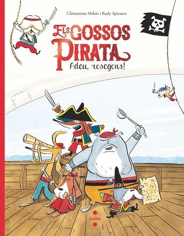 ELS GOSSOS PIRATA. ADEU, ROSEGONS! | 9788466147637 | ME´LOIS, CLE´MENTINE