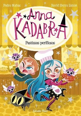 ANNA KADABRA 6. PASTISSOS PERILLOSOS | 9788418444418 | MAÑAS, PEDRO/SIERRA LISTÓN, DAVID