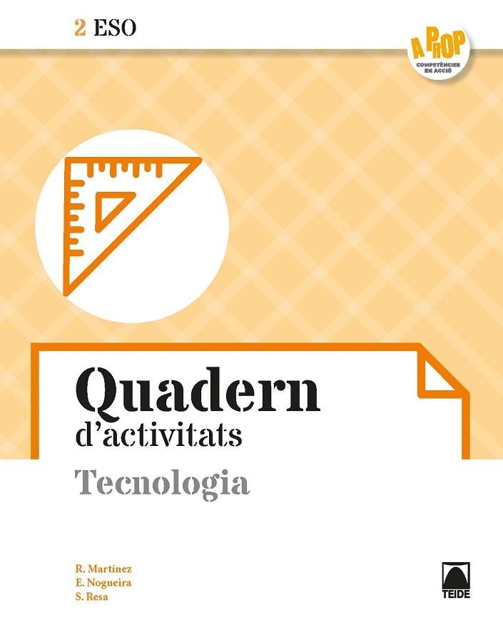 TECNOLOGIA 2ESO. QUADERN D'ACTIVITATS - A PROP | 9788430771356 | RESA I BLANQUEZ, SERGI/MARTÍNEZ LÓPEZ, RAMÓN/NOGUEIRA RODRÍGUEZ, ERNESTO