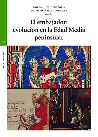 EL EMBAJADOR: EVOLUCIÓN EN LA EDAD MEDIA PENINSULAR | 9788418105470 | NIETO SORIA, JOSÉ MANUEL/VILLARROEL GONZÁLEZ, ÓSCAR