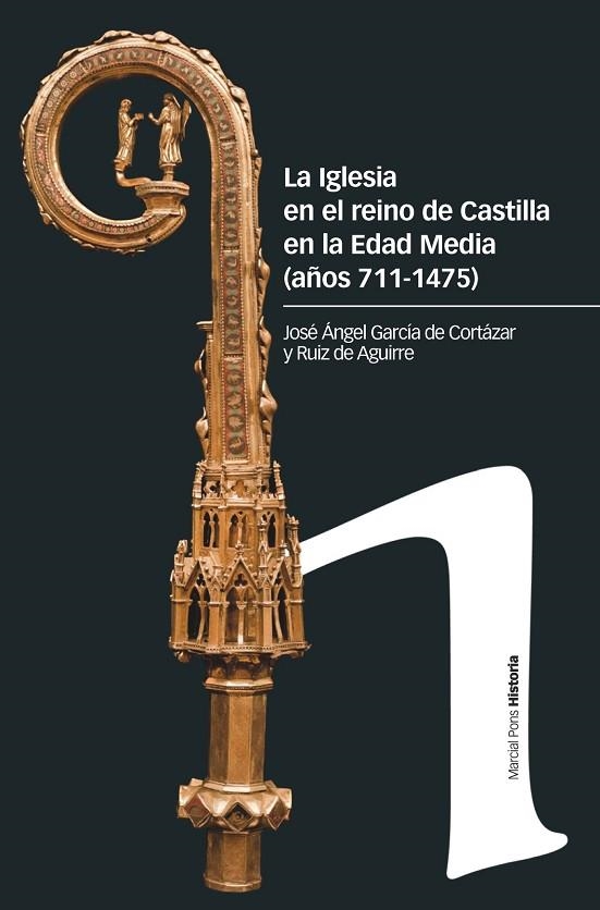 LA IGLESIA EN EL REINO DE CASTILLA EN LA EDAD MEDIA (SIGLOS 711-1475) | 9788417945954 | GARCÍA DE CORTÁZAR Y RUIZ DE AGUIRRE, JOSÉ ÁNGEL