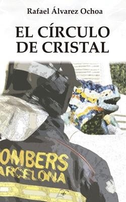 EL CÍRCULO DE CRISTAL | 9788412361193 | ÁLVAREZ OCHOA, RAFAEL