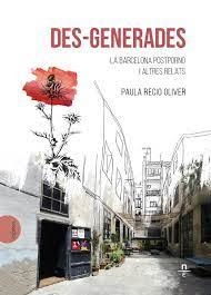 DES-GENERADES. LA BARCELONA POSTPORNO I ALTRES RELATS | 9788412347524 | RECIO OLIVER, PAULA