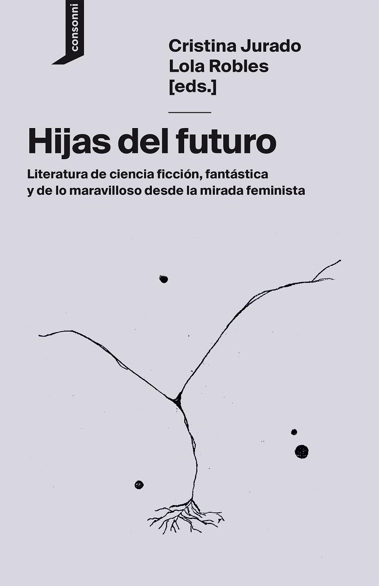 HIJAS DEL FUTURO | 9788416205752 | JURADO, CRISTINA/ROBLES, LOLA/MARTÍNEZ, LAYLA/ARIAS DE REYNA, INÉS/MOLINA MUÑOZ, LOLI/VEGA, ANDREA/E