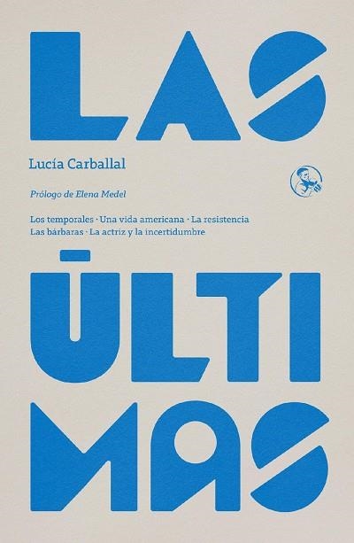 LAS ÚLTIMAS | 9788418782022 | CARBALLAL, LUCÍA