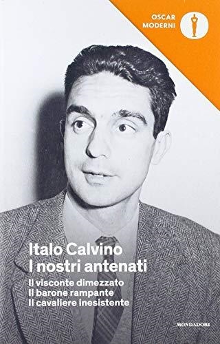 I NOSTRI ANTENATI: IL VISCONTE DIMEZZATO-IL BARONE RAMPANTE-IL CAVALIERE INESISTENTE | 9788804668305 | CALVINO, ITALO