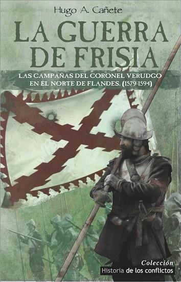 LA GUERRA DE FRISIA | 9788494288432 | CAÑETE CARRASCO, HUGO ÁLVARO