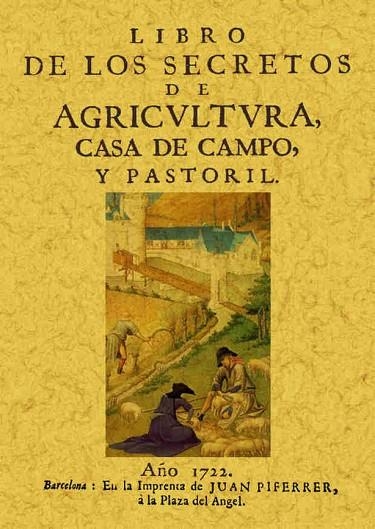 LIBRO DE LOS SECRETOS DE LA AGRICULTURA, CASA DE CAMPO Y PASTORIL | 9788495636546 | AGUSTÍN, FRAY