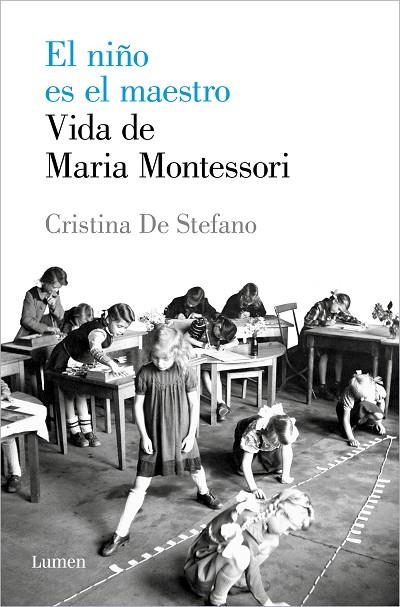 EL NIÑO ES EL MAESTRO. VIDA DE MARIA MONTESSORI | 9788426408495 | DE STEFANO, CRISTINA