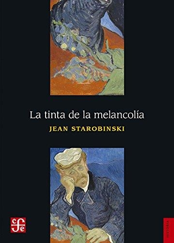 LA TINTA DE LA MELANCOLÍA | 9786071640253 | STAROBINSKI, JEAN