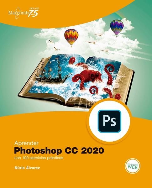 APRENDER PHOTOSHOP CC 2020 CON 100 EJERCICIOS PRÁCTICOS | 9788426728593 | ÁLVAREZ, NÚRIA