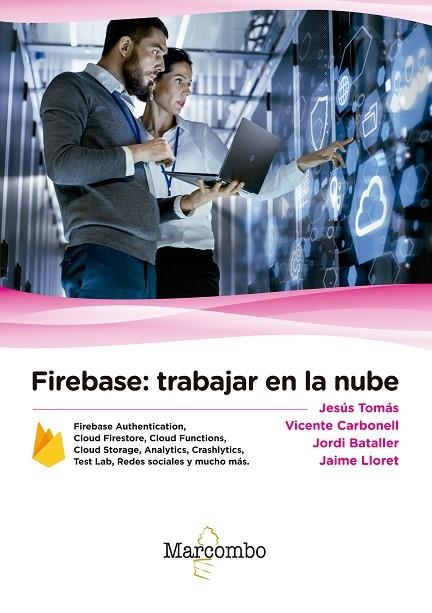 FIREBASE: TRABAJAR EN LA NUBE | 9788426726605 | TOMÁS, JESÚS/CARBONELL, VICENTE/BATALLER, JORDI/LLORET, JAIME