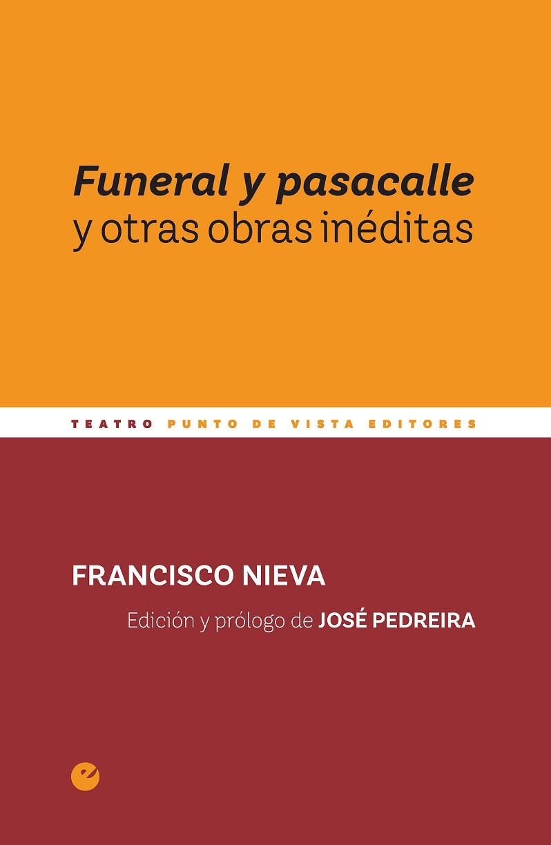 FUNERAL Y PASACALLE Y OTRAS OBRAS INÉDITAS | 9788418322266 | NIEVA, FRANCISCO