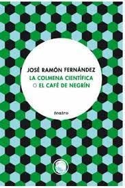 LA COLMENA CIENTÍFICA O EL CAFÉ DE NEGRÍN | 9788494965029 | FERNÁNDEZ, JOSÉ RAMÓN