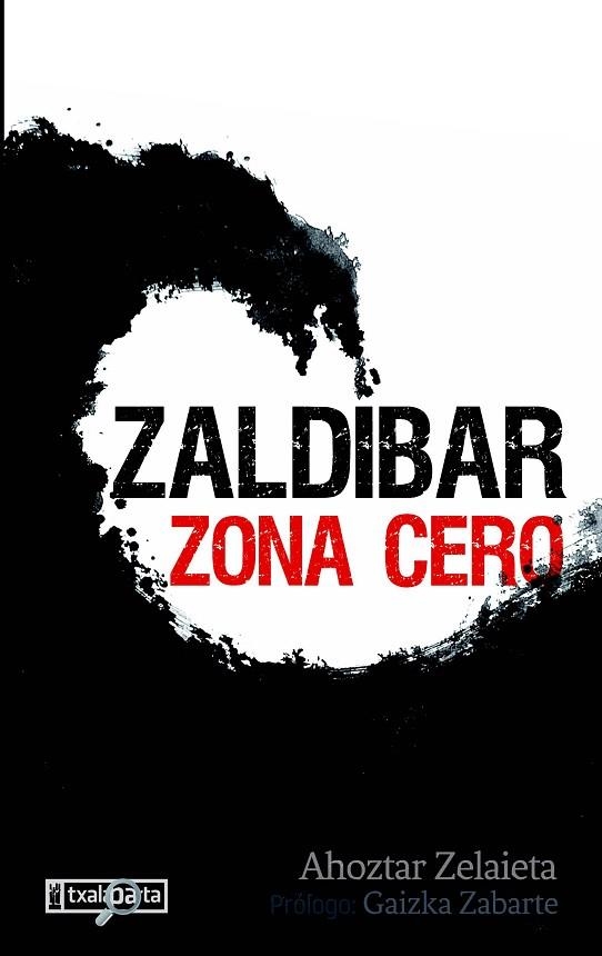 ZALDIBAR. ZONA CERO | 9788418252211 | ZELAIETA ZAMAKONA, AHOZTAR