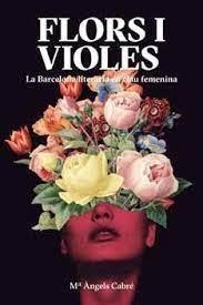 FLORS I VIOLES. | 9788491563280 | CABRÉ CASTELLS, MARIA ÀNGELS