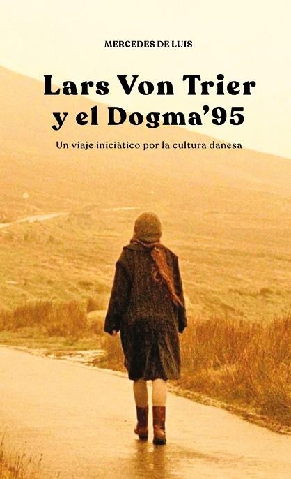 LARS VON TRIER Y EL DOGMA 95 | 9788415448556 | DE LUIS ANDRÉS, MERCEDES