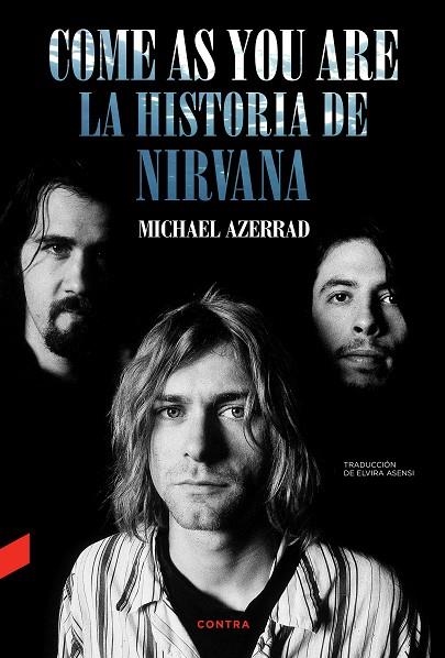 COME AS YOU ARE: LA HISTORIA DE NIRVANA | 9788418282577 | AZERRAD, MICHAEL