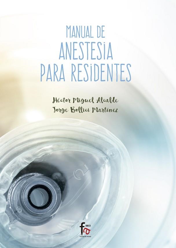 MANUAL DE ANESTESIA PARA RESIDENTES | 9788491661641 | MIGUEL ALCALDE, HECTOR