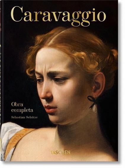 CARAVAGGIO. OBRA COMPLETA. 40TH ED. | 9783836587945 | SCHÜTZE, SEBASTIAN