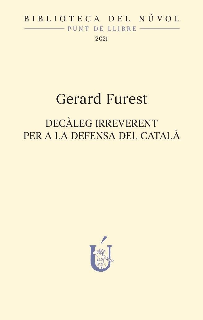 DECÀLEG IRREVERENT PER A LA DEFENSA DEL CATALÀ | 9788417455378 | FUREST DALMAU, GERARD