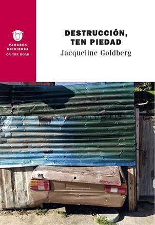 DESTRUCCIÓN, TEN PIEDAD | 9788412379723 | GOLDBERG, JACQUELINE