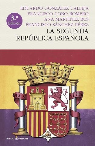 LA SEGUNDA REPÚBLICA ESPAÑOLA (RÚSTICA) | 9788412402414 | COBO ROMERO, FRANCISCO / GONZALEZ CALLEJA, EDUARDO / MARTÍNEZ RUS, ANA / SANCHEZ PÉREZ, FRANCISCO