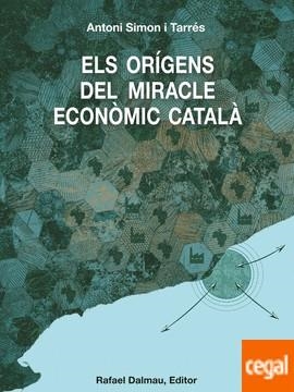 ELS ORIGENS DEL MIRACLE ECONOMIC CATALA | 9788423208739 | ANTONI SIMON TARRES