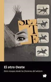 EL OTRO OESTE | 9788494922374 | DUNBAR-ORTIZ, ROXANNE/ PEARSALL, SARAH M. S./ LAUSE, MARK/ BURNETT III, ZARON/ CERVERA GONZÁLEZ, ALF