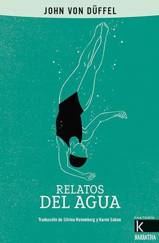 RELATOS DEL AGUA | 9788416721894 | VON DÜFFEL, JOHN