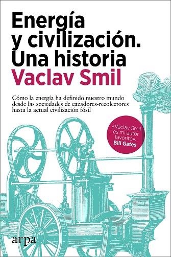 ENERGÍA Y CIVILIZACIÓN. UNA HISTORIA | 9788418741081 | SMIL, VACLAV