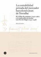 LA CONTABILIDAD PRIVADA DEL MERCADER BARCELONÉS JOAN DE TORRALBA | 9788491684091 | VIU FANDOS, MARÍA