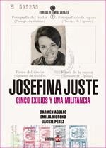 JOSEFINA JUSTE CUESTA. CINCO EXILIOS Y UNA MILITANCIA | 9788412254754 | MORENO DE LA VIEJA, EMILIA/AGULLÓ DÍAZ, MARÍA DEL CARMEN/PÉREZ SOLSONA, JACKIE