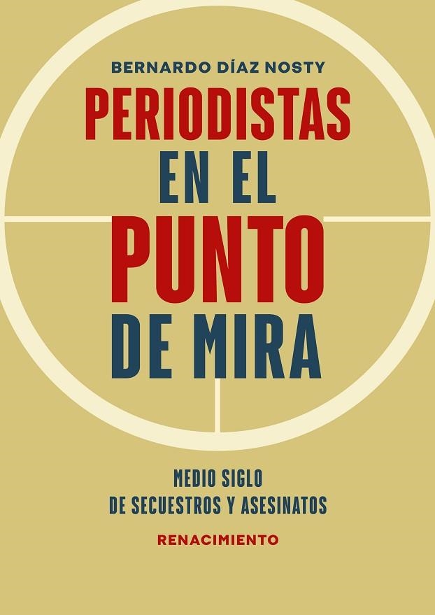 PERIODISTAS EN EL PUNTO DE MIRA | 9788418818455 | DÍAZ NOSTY, BERNARDO