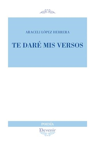 TE DARÉ MIS VERSOS | 9788416459926 | LÓPEZ HERRERA, ARACELI