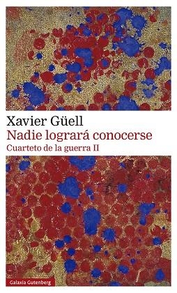 NADIE LOGRARÁ CONOCERSE. CUARTETO DE LA GUERRA II | 9788418526756 | GÜELL, XAVIER