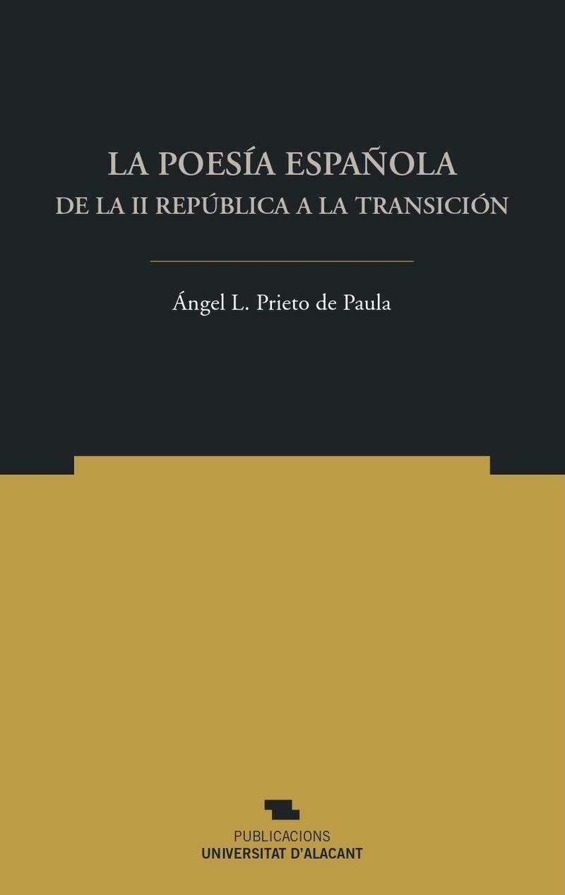 LA POESÍA ESPAÑOLA DE LA II REPÚBLICA A LA TRANSICIÓN | 9788497177467 | PRIETO DE PAULA, ÁNGEL LUIS