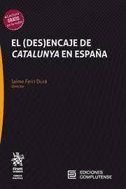 EL (DES)ENCAJE DE CATALUÑA EN ESPAÑA | 9788413556918 | FERRI DURÁ, JAIME/Y OTROS