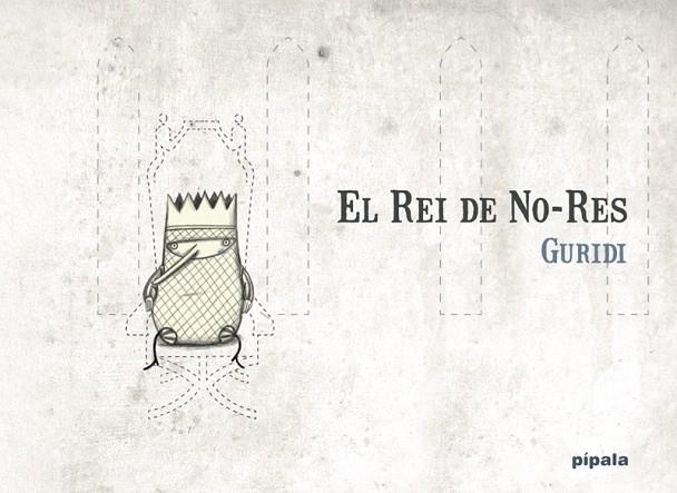 EL REI DE NO-RES | 9788412386998 | GURIDI, RAÚL / NIETO GURIDI, RAÚL