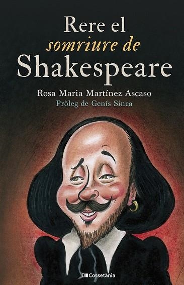 RERE EL SOMRIURE DE SHAKESPEARE | 9788413560786 | MARTÍNEZ ASCASO, ROSA MARIA