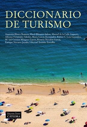 DICCIONARIO DE TURISMO | 9788437642000 | BLANCO ROMERO, ASUNCIÓN/BLÁZQUEZ SALOM, MACIÀ/DE LA CALLE VAQUERO, MANUEL/FERNÁNDEZ TABALES, ALFONSO