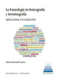 LA FRASEOLOGÍA EN LEXICOGRAFÍA Y TERMINOGRAFÍA | 9788413690360 | BUENDÍA CASTRO, MÍRIAM