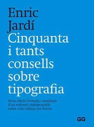 CINQUANTA I TANTS CONSELLS SOBRE TIPOGRAFÍA | 9788425233401 | JARDÍ I SOLER, ENRIC