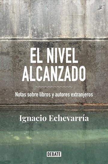 EL NIVEL ALCANZADO | 9788418056826 | ECHEVARRÍA, IGNACIO