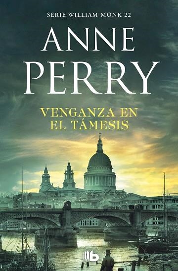 VENGANZA EN EL TÁMESIS (DETECTIVE WILLIAM MONK 22) | 9788490709153 | PERRY, ANNE