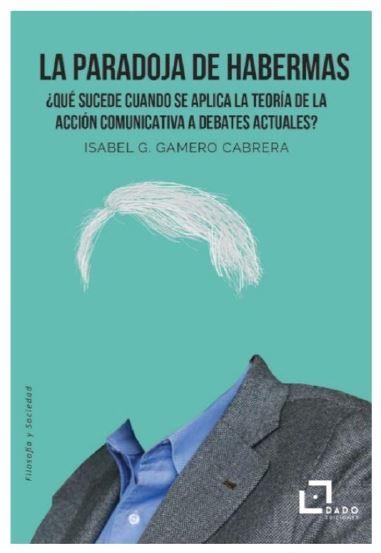 PARADOJA DE HABERMAS, LA | 9788412123296 | GAMERO CABRERA, ISABEL G.