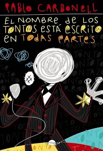 EL NOMBRE DE LOS TONTOS ESTÁ ESCRITO EN TODAS PARTES | 9788418945045 | CARBONELL, PABLO