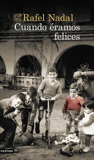 CUANDO ÉRAMOS FELICES | 9788423360161 | NADAL, RAFEL